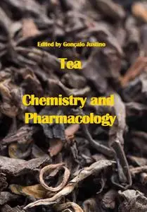 "Tea: Chemistry and Pharmacology" ed. by Gonçalo Justino