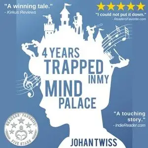 «4 Years Trapped in My Mind Palace» by Johan Twiss