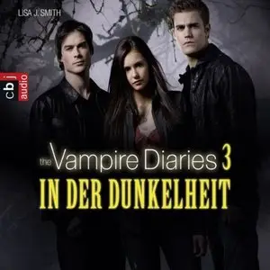 Lisa J. Smith - Vampire Diaries - Band 3 - In der Dunkelheit