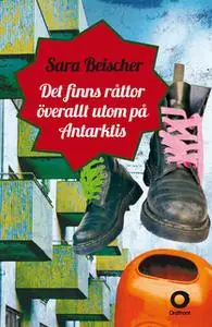 «Det finns råttor överallt utom på Antarktis» by Sara Beischer