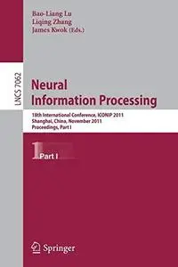 Neural Information Processing: 18th International Conference, ICONIP 2011, Shanghai, China, November 13-17, 2011, Proceedings,