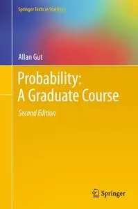 Probability: A Graduate Course: A Graduate Course, Second Edition (Repost)
