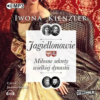 «Jagiellonowie. Miłosne sekrety wielkiej dynastii» by Iwona Kienzler