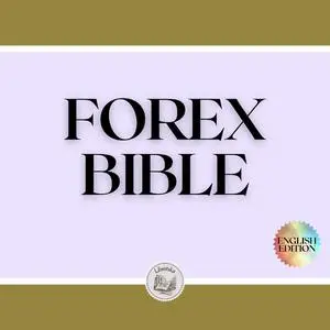 «FOREX BIBLE» by LIBROTEKA