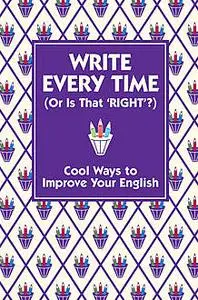 «Write Every Time (Or Is That 'Right'?)» by Lottie Stride