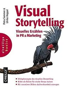 Visual Storytelling: Visuelles Erzählen in PR und Marketing