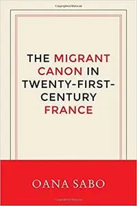 The Migrant Canon in Twenty-First-Century France