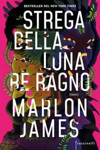 Marlon James - Strega della luna, re ragno