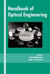Handbook of Optical Engineering (Optical Science and Engineering) by Daniel Malacara [Repost]