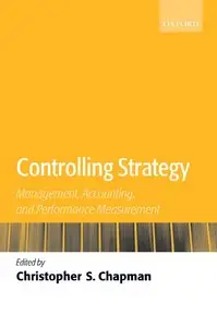 Controlling Strategy: Management, Accounting, and Performance Measurement (repost)