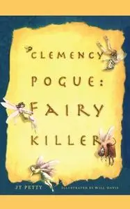 «Clemency Pogue: Fairy Killer» by JT Petty