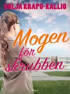 «Mogen för skrubben» by Solja Krapu