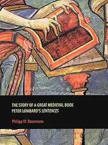 The Story of a Great Medieval Book: Peter Lombard's 'Sentences'