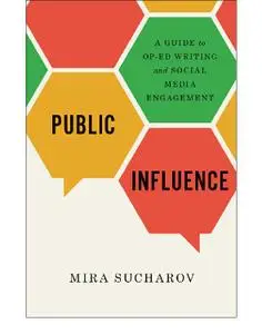 Public Influence: A Guide to Op-Ed Writing and Social Media Engagement