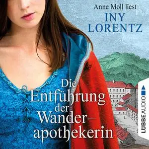 «Die Entführung der Wanderapothekerin» by Iny Lorentz