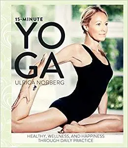 15-Minute Yoga: Health, Well-Being, and Happiness through Daily Practice  (repost)