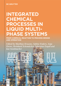 Integrated Chemical Processes in Liquid Multiphase Systems : From Chemical Reaction to Process Design and Operation