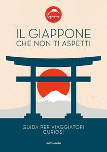 Giapponizzati - Il Giappone che non ti aspetti. Guida per viaggiatori curiosi