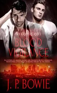 «Blood Vigilance» by J.P. Bowie