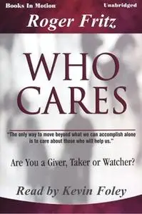 «Who Cares» by Roger Fritz