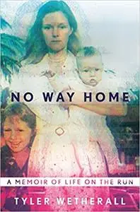 No Way Home: A Memoir of Life on the Run (repost)