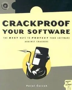 Crackproof Your Software: Protect Your Software Against Crackers by  Pavol Cerven