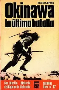 Okinawa: La ultima batalla (Batallas libro 17)