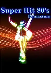 Super Hit 80's - Remasters (2010-2011) [2 x DVD9]