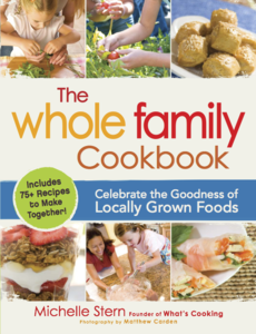 The Whole Family Cookbook: Celebrate the goodness of locally grown foods