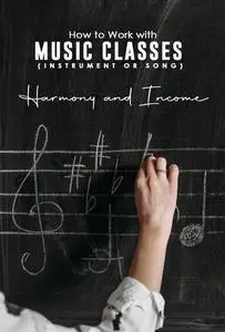 How to Work with Music Classes: Harmony and Income