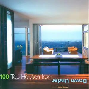 100 Top Houses From Down Under (100 of the Worlds Best)