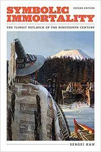 Symbolic Immortality: The Tlingit Potlatch of the Nineteenth Century