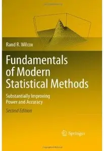 Fundamentals of Modern Statistical Methods: Substantially Improving Power and Accuracy (2nd edition)