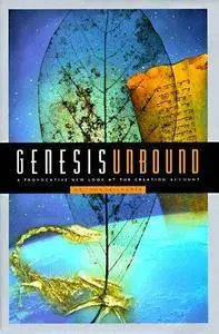 Genesis unbound : a provocative new look at the creation account