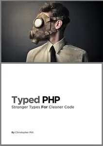 Typed PHP: Stronger Types For Cleaner Code