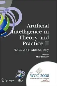 Artificial Intelligence in Theory and Practice II: IFIP 20th World Computer Congress, TC 12 (repost)