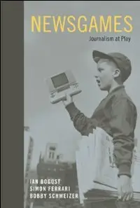 Newsgames: Journalism at Play (repost)