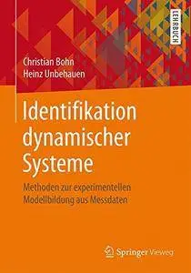 Identifikation dynamischer Systeme: Methoden zur experimentellen Modellbildung aus Messdaten [Repost]