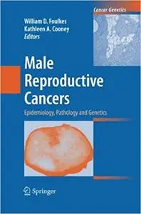 Male Reproductive Cancers: Epidemiology, Pathology and Genetics (Repost)