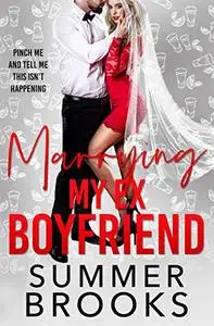 Marrying My Ex Boyfriend: An Accidental Marriage Romance (Lovers' Lane Book 4)