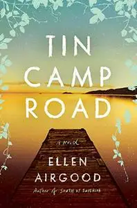 Tin Camp Road: A Novel