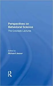 Perspectives On Behavioral Science: The Colorado Lectures