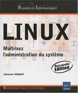 Linux - maitrisez l'administration du système