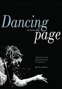 Dancing across the Page: Narrative and Embodied Ways of Knowing