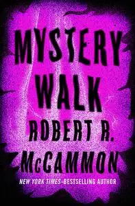 «Mystery Walk» by Robert R.McCammon
