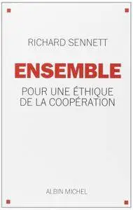 Richard Sennett, "Ensemble : Pour une éthique de la coopération"