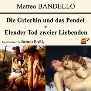 «Die Griechin und das Pendel / Elender Tod zweier Liebenden» by Matteo Bandello