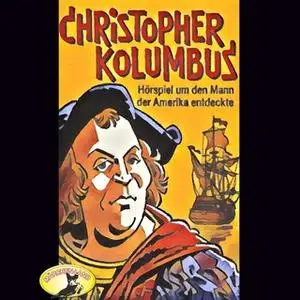 «Abenteurer unserer Zeit: Christopher Kolumbus» by Kurt Stephan