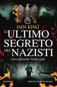 Iain King - L'ultimo segreto dei nazisti