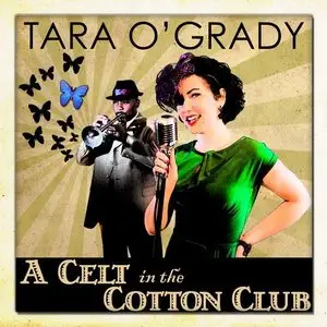 Tara O'Grady - A Celt in the Cotton Club (2013)